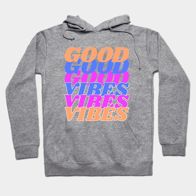 Good Vibes Hoodie by MIRO-07